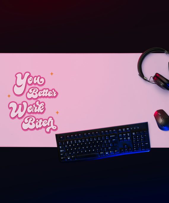 You Better Work Bitch Desk mat